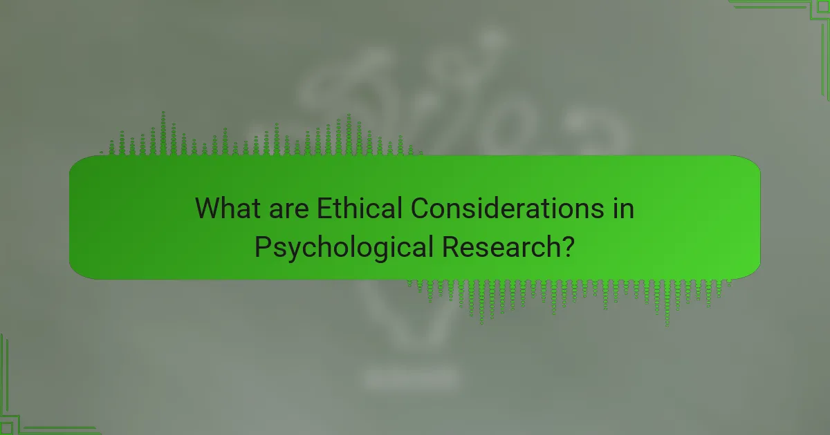 What are Ethical Considerations in Psychological Research?