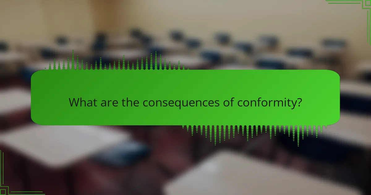 What are the consequences of conformity?