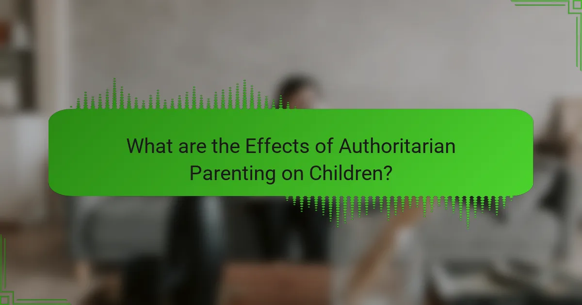 What are the Effects of Authoritarian Parenting on Children?