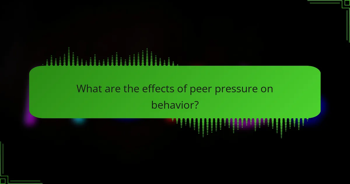 What are the effects of peer pressure on behavior?