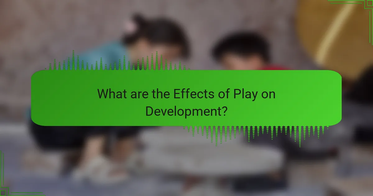 What are the Effects of Play on Development?