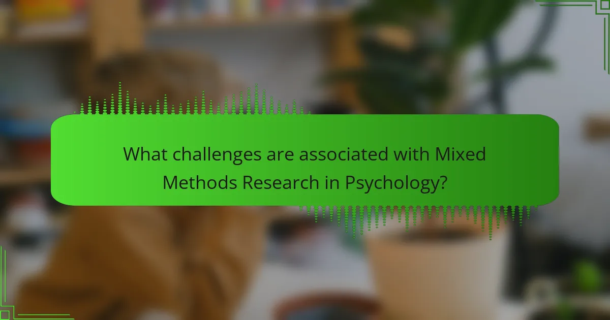 What challenges are associated with Mixed Methods Research in Psychology?