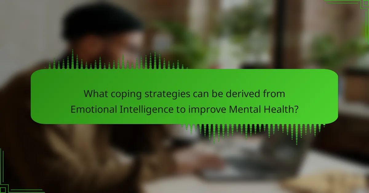 What coping strategies can be derived from Emotional Intelligence to improve Mental Health?