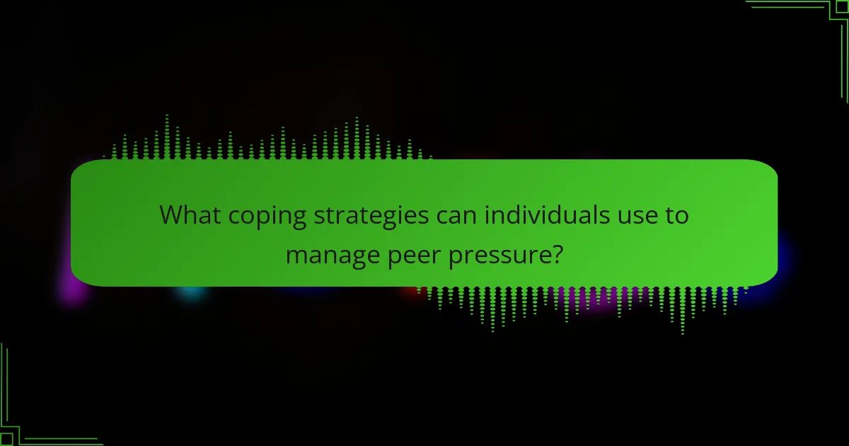 What coping strategies can individuals use to manage peer pressure?