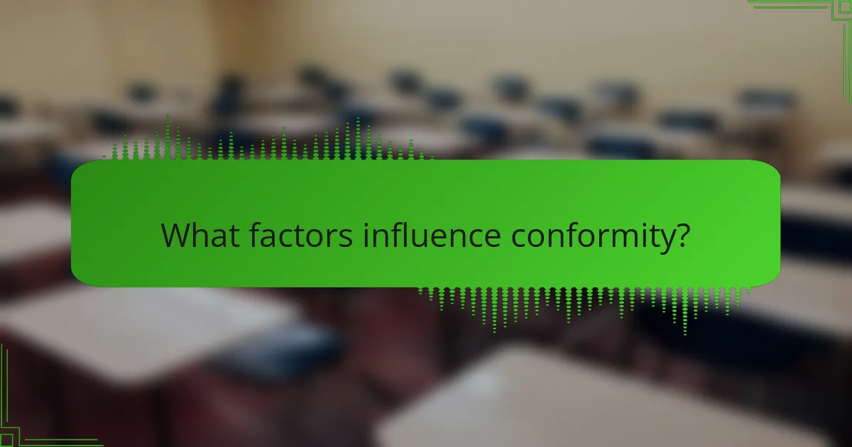 What factors influence conformity?
