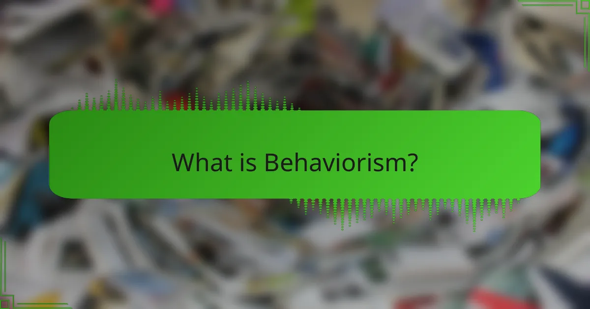 What is Behaviorism?