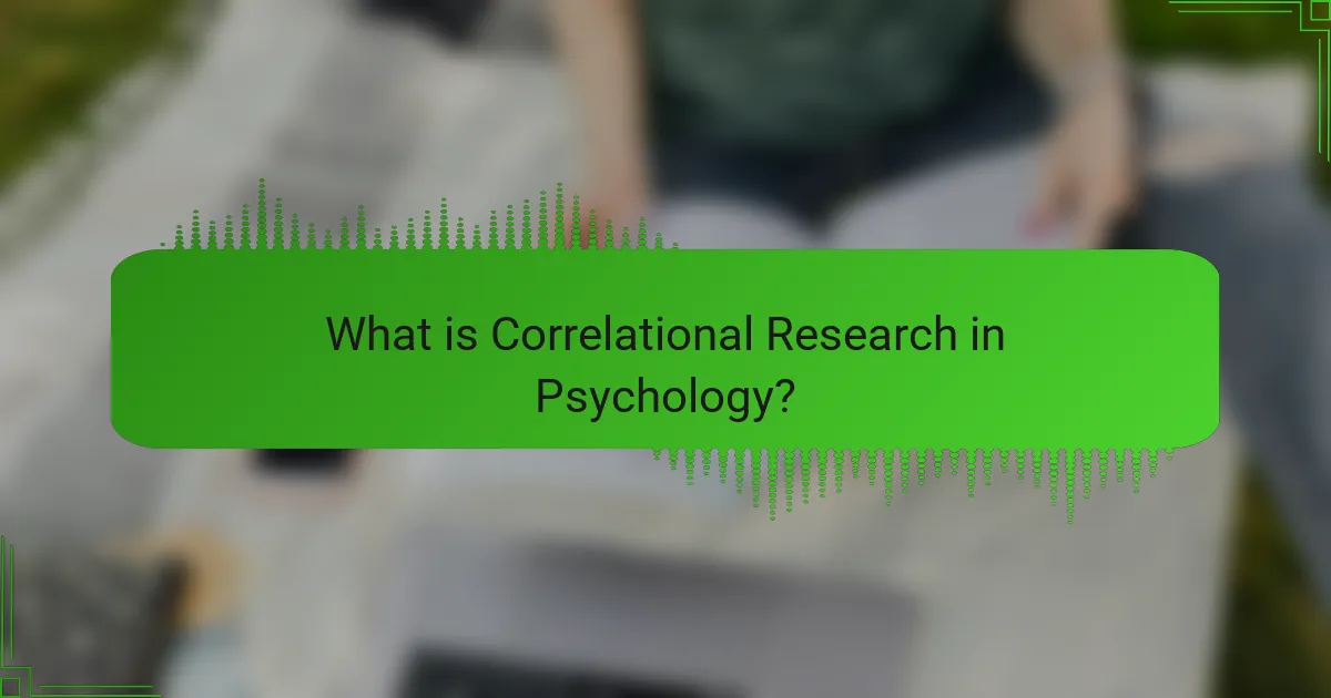 What is Correlational Research in Psychology?