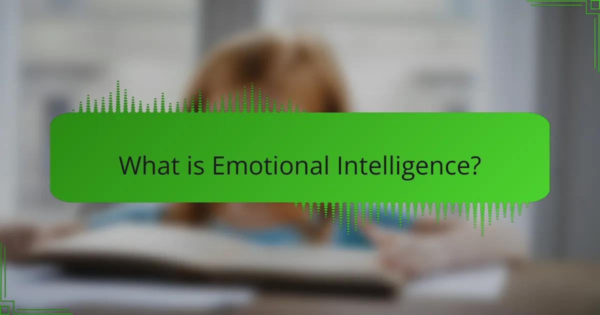 What is Emotional Intelligence?