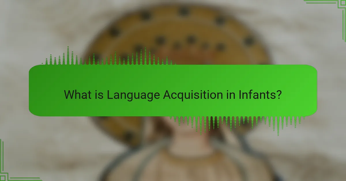 What is Language Acquisition in Infants?