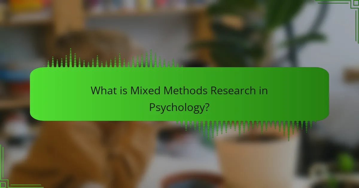 What is Mixed Methods Research in Psychology?