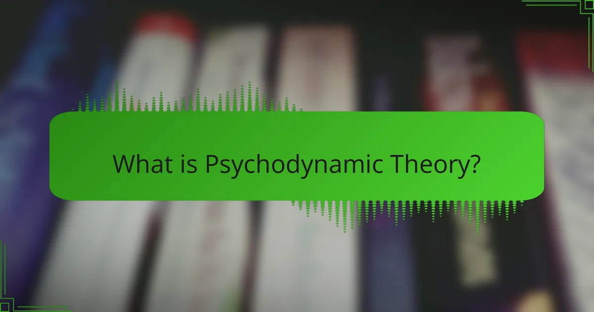 What is Psychodynamic Theory?