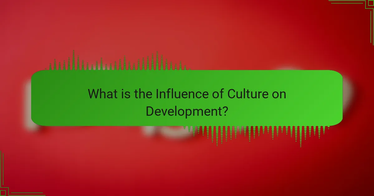What is the Influence of Culture on Development?